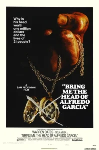 Bring Me the Head of Alfredo Garcia Movie Poster