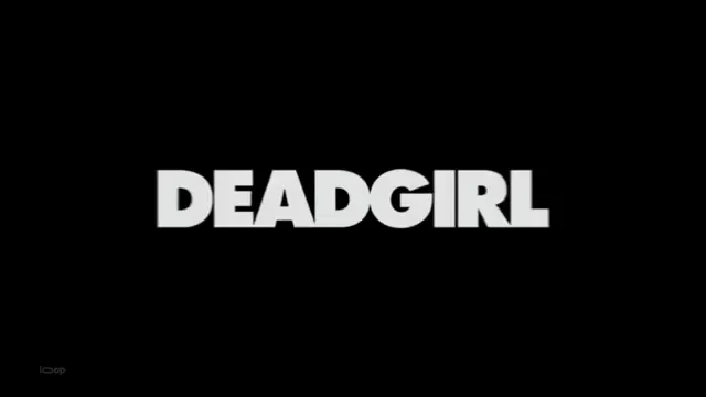 Deadgirl Scene 5
