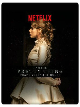 I Am the Pretty Thing That Lives in the House Movie Poster