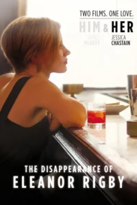 The Disappearance of Eleanor Rigby: Him Movie Poster
