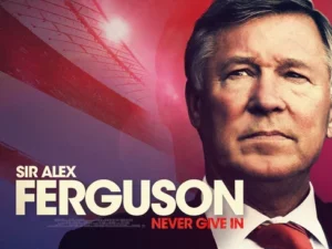 Sir Alex Ferguson: Never Give In Movie Poster