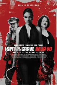 I Spit on Your Grave: Deja Vu Movie Poster