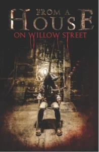 From a House on Willow Street Movie Poster
